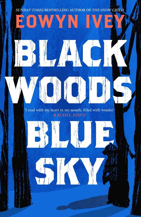 Eowyn Ivey: Black Woods, Blue Sky, Buch