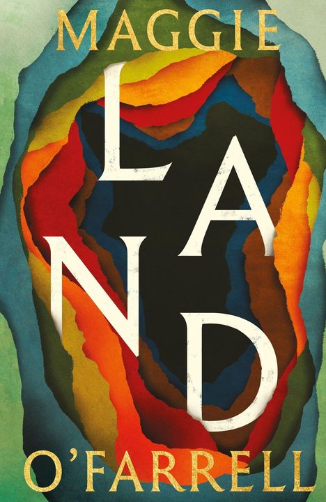Text: "Maggie O'Farrell LAND." Illustration mit bunten, geschwungenen Farbschichten in Rot, Blau, Grün und Gelb.