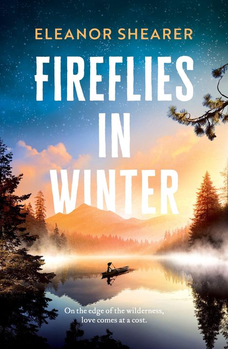 "FIRELIES IN WINTER", "On the edge of the wilderness, love comes at a cost." Boot auf einem stillen See, umgeben von Bäumen.