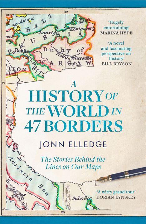 „A History of the World in 47 Borders“ von Jonn Elledge. Zitate von Marina Hyde, Bill Bryson, Dorian Lynskey. Alte Karte.