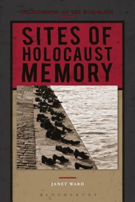 Janet Ward: Sites of Holocaust Memory, Buch