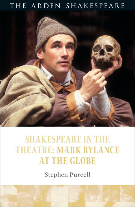Stephen Purcell: Shakespeare in the Theatre: Mark Rylance at the Globe, Buch