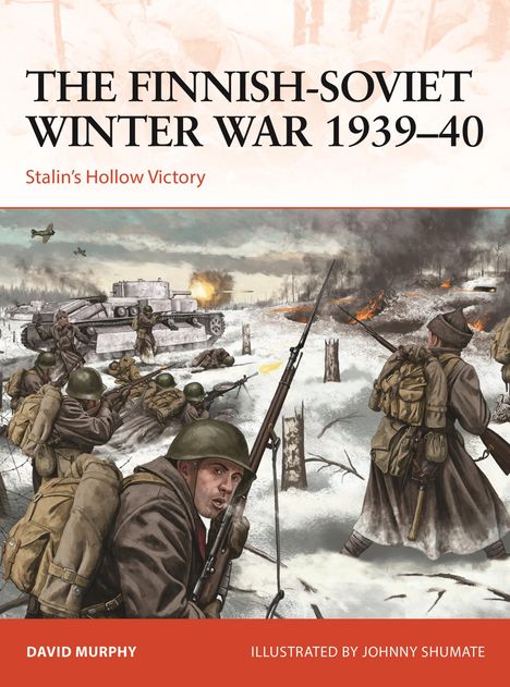 David Murphy: The Finnish-Soviet Winter War 1939-40: Stalin's Hollow Victory, Buch
