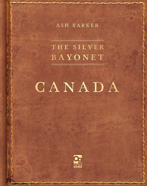 Ash Barker: The Silver Bayonet: Canada, Buch
