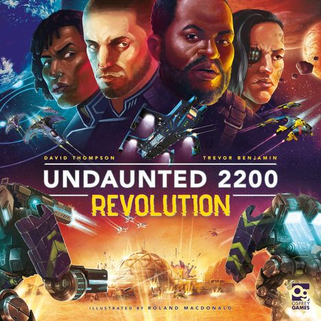 „Undaunted 2200 Revolution“, vier ernste Gesichter, futuristische Raumschiffe, Sci-Fi-Kulisse mit Planeten. Osprey Games-Logo.