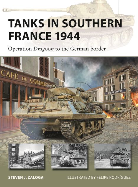 "TANKS IN SOUTHERN FRANCE 1944" und "Operation Dragoon to the German border". Illustration eines Panzers in zerstörter Stadt.
