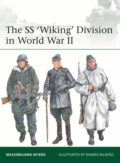 „The SS 'Wiking' Division in World War II“. Drei Soldaten in verschiedenen Uniformen. Unten Text: Massimiliano Afiero.