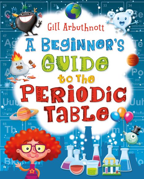 Gill Arbuthnott: A Beginner's Guide to the Periodic Table, Buch