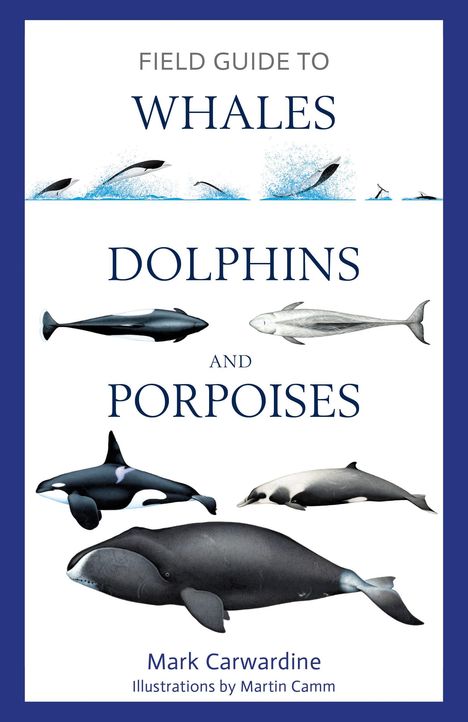 Mark Carwardine: Field Guide to Whales, Dolphins and Porpoises, Buch