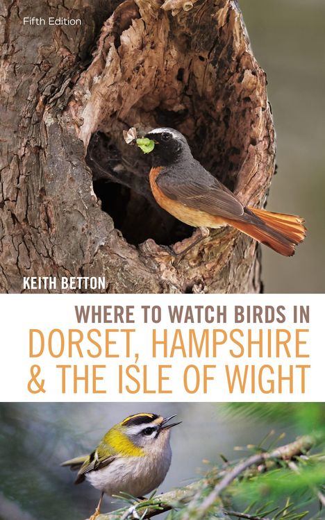 Keith Betton: Where to Watch Birds in Dorset, Hampshire and the Isle of Wight, Buch