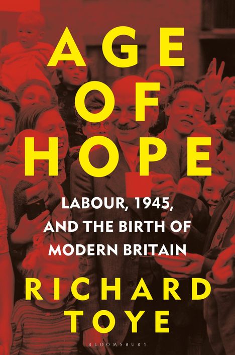 Richard Toye (University of Exeter, UK): Age of Hope, Buch