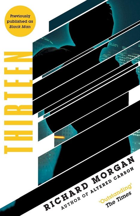 Text: "Previously published as Black Man", "THIRTEEN", "RICHARD MORGAN", "AUTHOR OF ALTERED CARBON", "'Outstanding' The Times". Abstrakte Grafik mit Silhouette.