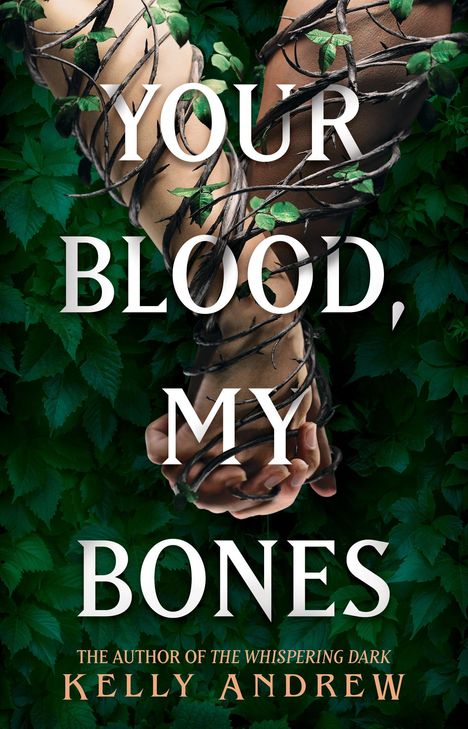 Kelly Andrew: Your Blood, My Bones, Buch