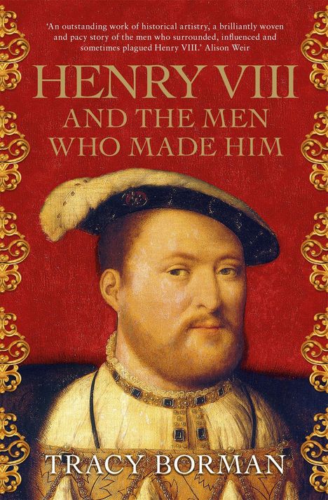 Tracy Borman: Henry VIII and the men who made him, Buch