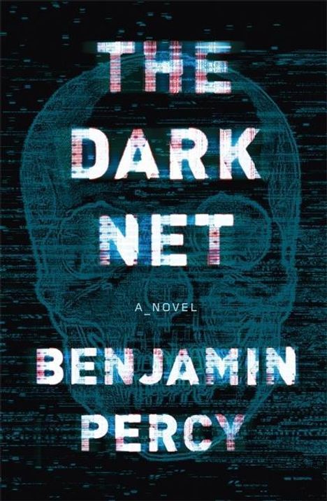 Benjamin Percy: Percy, B: The Dark Net, Buch