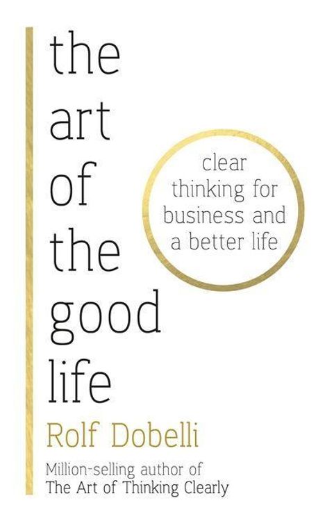 Rolf Dobelli: The Art of the Good Life, Buch