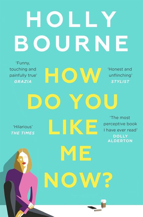 Holly Bourne: How Do You Like Me Now?, Buch