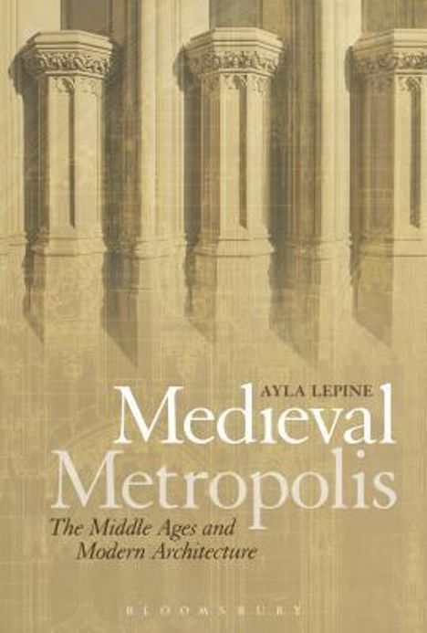 Ayla Lepine: Medieval Metropolis, Buch