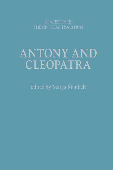 Antony and Cleopatra: Shakespeare: The Critical Tradition, Buch