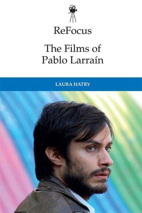 The Films of Pablo Larrain, Buch