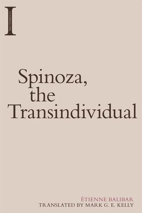 Etienne Balibar: Spinoza, the Transindividual, Buch