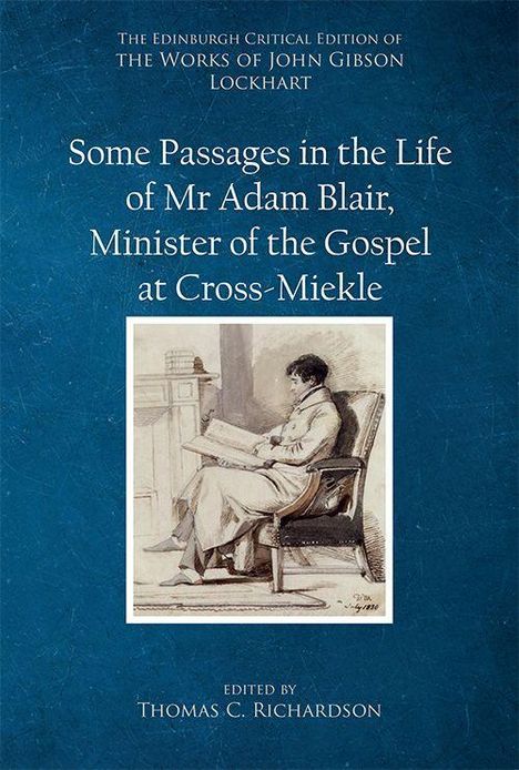 John Gibson Lockhart: Some Passages in the Life of MR Adam Blair, Minister of the Gospel at Cross-Meikle, Buch