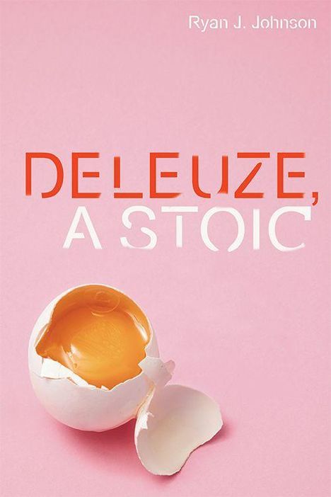 Ryan J Johnson: Deleuze, a Stoic, Buch