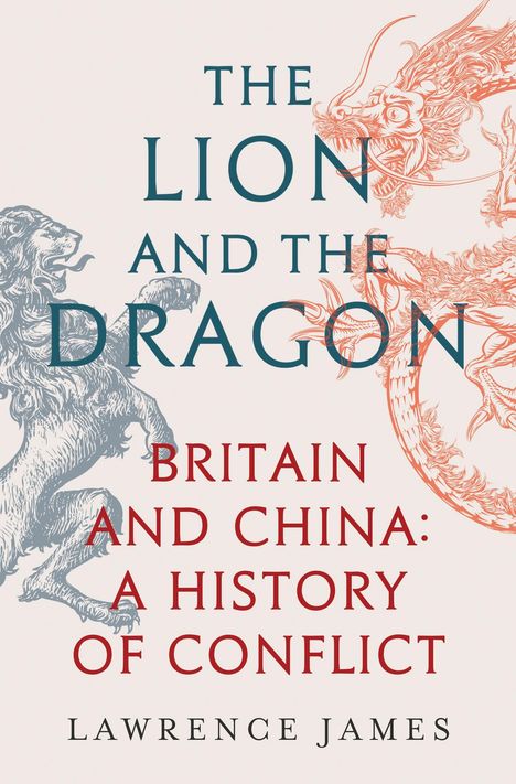 Lawrence James: The Lion and the Dragon, Buch