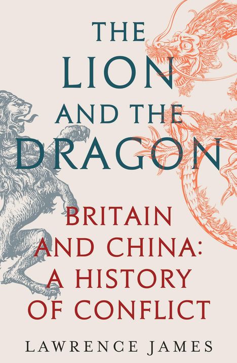 Lawrence James: The Lion and the Dragon, Buch