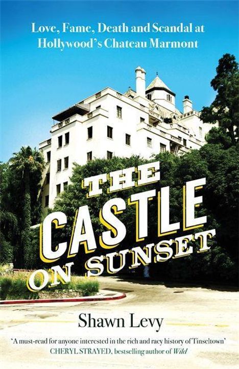 Shawn Levy: Levy, S: The Castle on Sunset, Buch