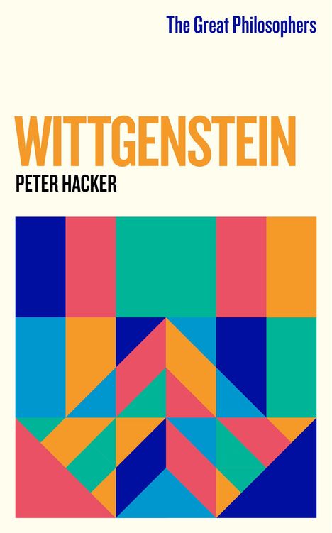 Peter Hacker: The Great Philosophers: Wittgenstein, Buch