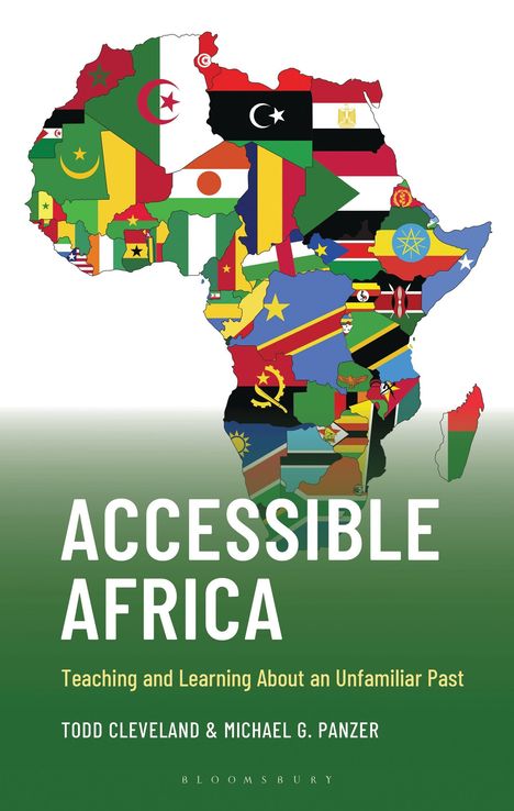 "ACCESSIBLE AFRICA: Teaching and Learning About an Unfamiliar Past" von Todd Cleveland & Michael G. Panzer. Kartenillustration.