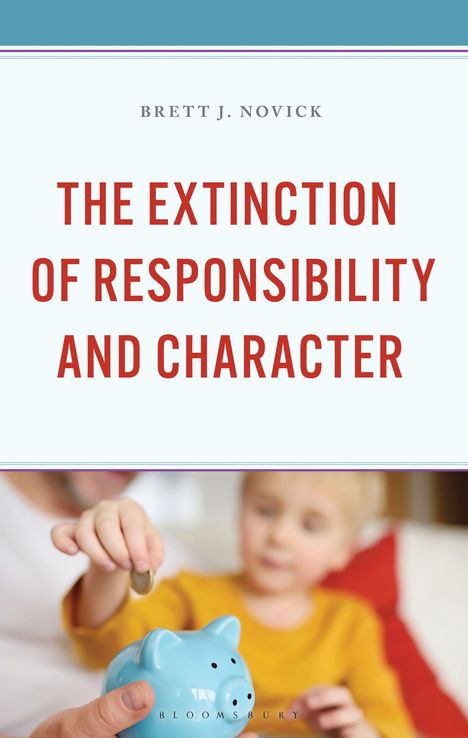 Text: "THE EXTINCTION OF RESPONSIBILITY AND CHARACTER." Ein Kind steckt eine Münze in ein blaues Sparschwein.