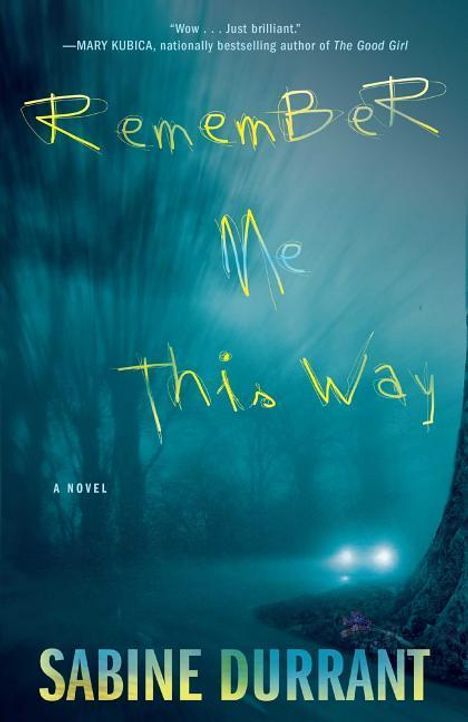 Sabine Durrant: Remember Me This Way, Buch