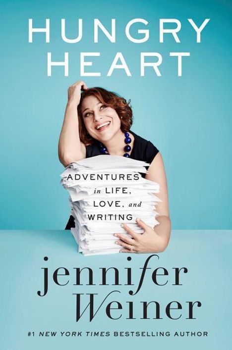 Jennifer Weiner: Hungry Heart: Adventures in Life, Love, and Writing, Buch
