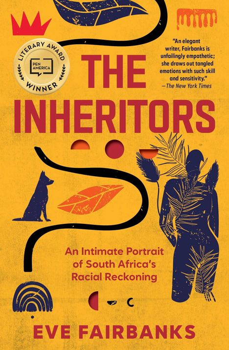 Eve Fairbanks: The Inheritors: An Intimate Portrait of South Africa's Racial Reckoning, Buch