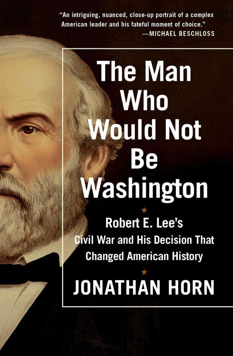 Jonathan Horn: The Man Who Would Not Be Washington, Buch
