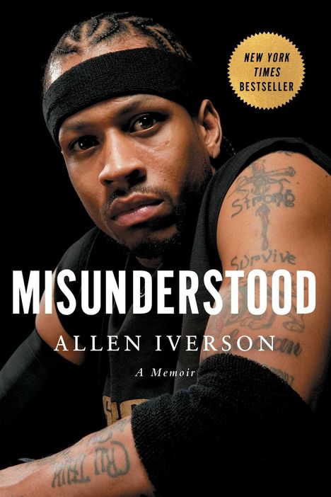 Oben: "New York Times Bestseller". 
Titel: "MISUNDERSTOOD". 
Autor: "Allen Iverson". 
Ein Mann mit Kopftuch und Tattoos.