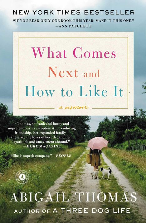 Abigail Thomas: What Comes Next and How to Like It, Buch