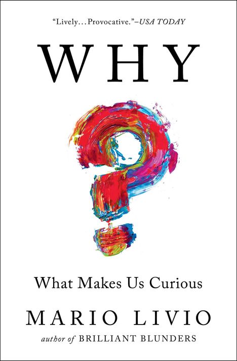 „WHY“, „What Makes Us Curious“, „Mario Livio“, farbiges Pinsel Fragezeichen.