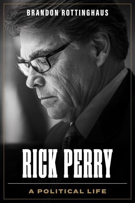 Brandon Rottinghaus: Rick Perry, Buch
