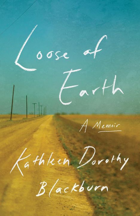 Kathleen Dorothy Blackburn: Loose of Earth, Buch