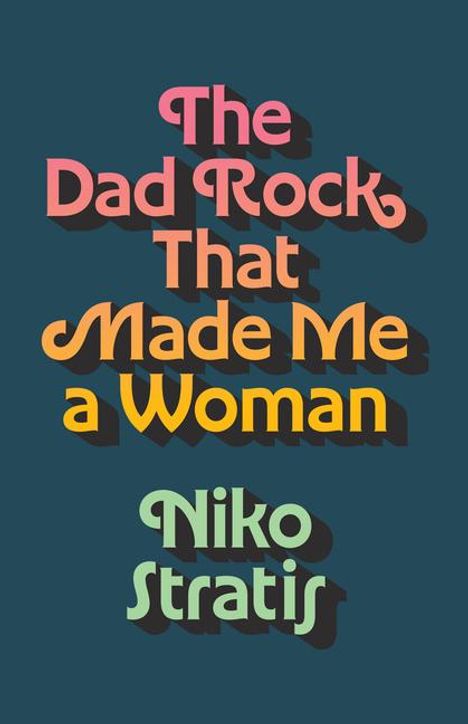 Niko Stratis: The Dad Rock That Made Me a Woman, Buch