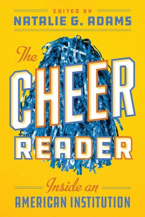 "Edited by Natalie G. Adams, The Cheer Reader: Inside an American Institution" vor gelbem Hintergrund mit blauem Pompon.