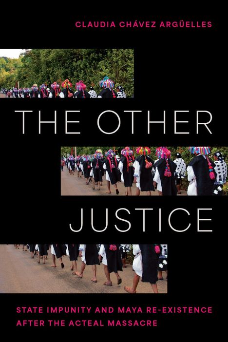Buchcover: "The Other Justice" von Claudia Chávez Argüelles. Oben Frauen in bunten Kleidern in Prozession auf einer Straße.