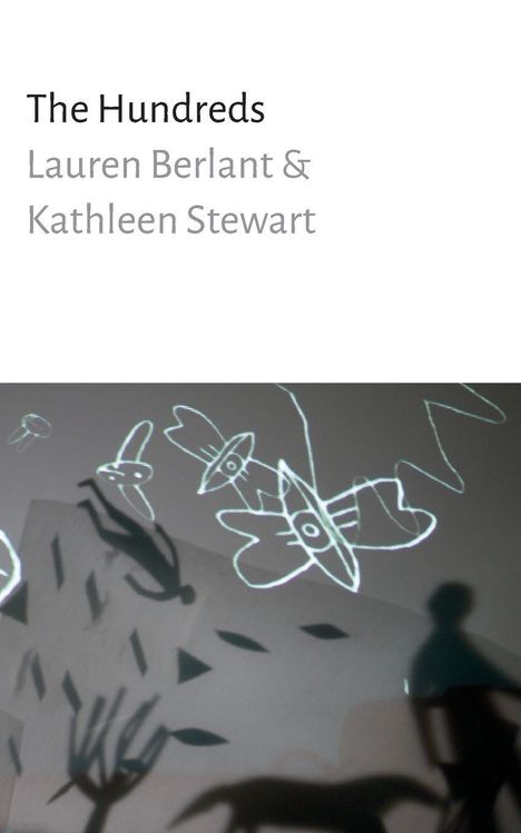 "The Hundreds" von Lauren Berlant & Kathleen Stewart. Abstrakte Illustration mit Schatten und stilisierten Figuren.