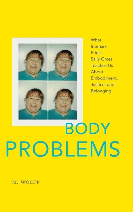 Gelber Hintergrund, viermal dasselbe lachende Gesicht. Titel: "BODY PROBLEMS", Autor: M. Wolff.