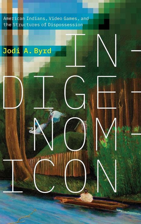 „American Indians, Video Games, and the Structures of Dispossession.“ Jodi A. Byrd. Aquarell mit Fluss, Bäumen.