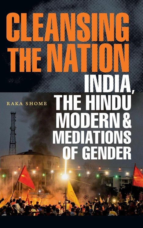 „CLEANSING THE NATION: INDIA, THE HINDU MODERN & MEDIATIONS OF GENDER“. Menschenmenge mit Fahnen vor einem Gebäude.