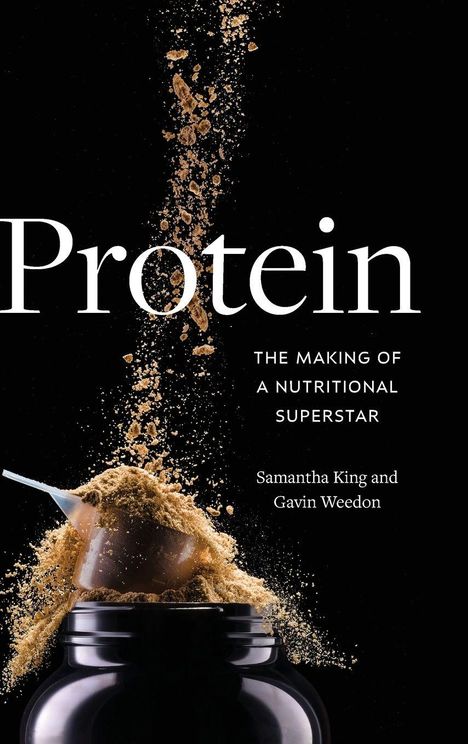 „Protein: The Making of a Nutritional Superstar“, Samantha King und Gavin Weedon. Pulver fällt aus einem Messlöffel.
